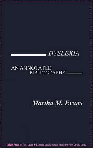 Dyslexia: An Annotated Bibliography de Martha Sparks