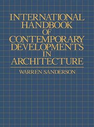 International Handbook of Contemporary Developments in Architecture de Warren Sanderson