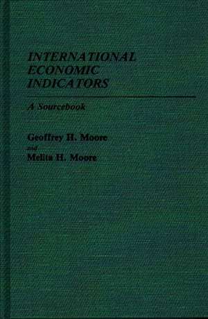 International Economic Indicators: A Sourcebook de Geoffrey Moore