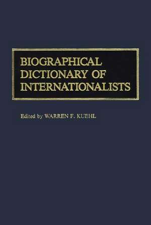 Biographical Dictionary of Internationalists de Olga Kuehl