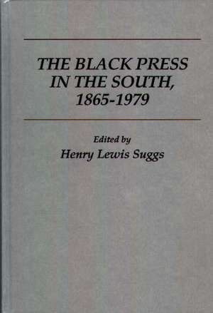 Black Press in the South de Henry L. Suggs