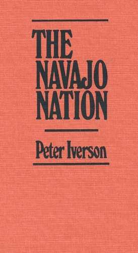 The Navajo Nation de Peter Iverson