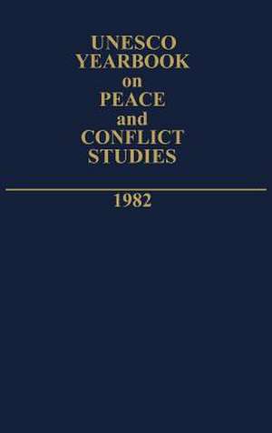 UNESCO Yearbook on Peace and Conflict Studies 1982. de Scientific United Nations Edu