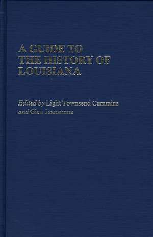 A Guide to the History of Louisiana de Light Townsend Cummins