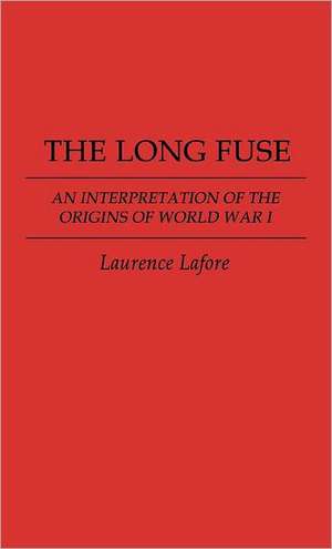 The Long Fuse de Laurence Davis Lafore