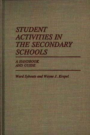 Student Activities in the Secondary Schools: A Handbook and Guide de Wayne Krepel