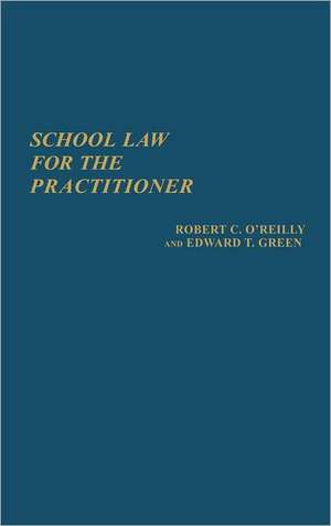 School Law for the Practitioner. de Robert C. O'Reilly