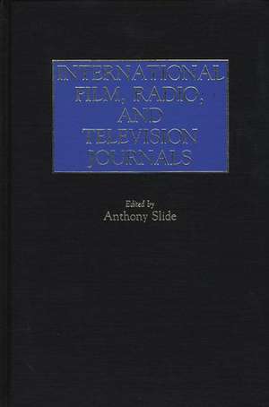 International Film, Radio, and Television Journals de Anthony Slide