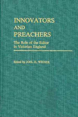 Innovators and Preachers de Joel H. Wiener