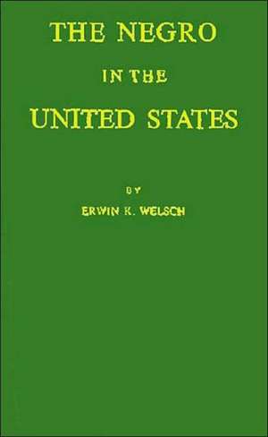 The Negro in the United States: A Research Guide de Erwin K. Welsch