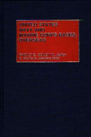 United States Navy and Marine Corps Bases, Overseas de Paolo E. Coletta