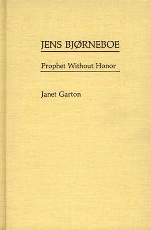 Jens Bjorneboe: Prophet Without Honor de Janet Garton