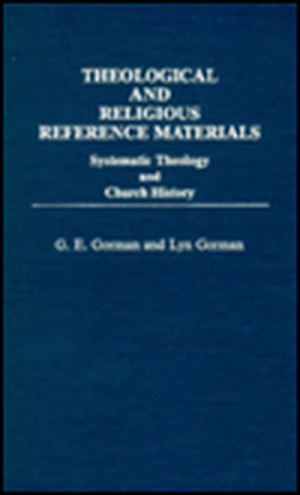 Theological and Religious Reference Materials: Systematic Theology and Church History de Professor Gorman, G. E.