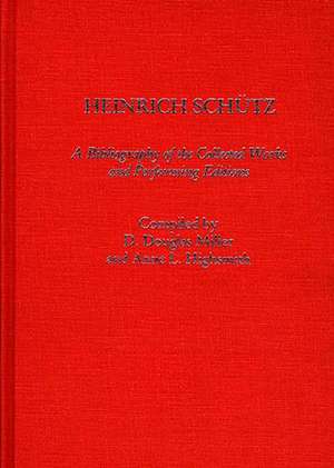 Heinrich Schutz: A Bibliography of the Collected Works and Performing Editions de Anne L. Highsmith