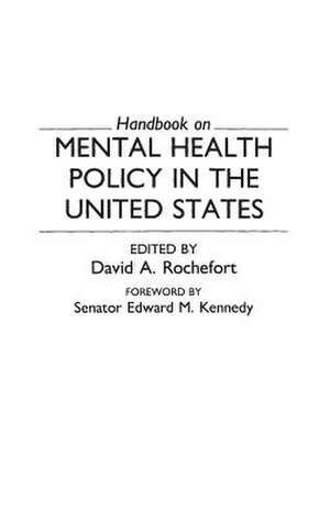 Handbook on Mental Health Policy in the United States de David Rochefort