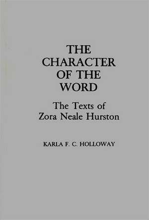 The Character of the Word de Karla Holloway