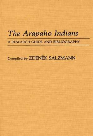 The Arapaho Indians de Zdenek Salzmann