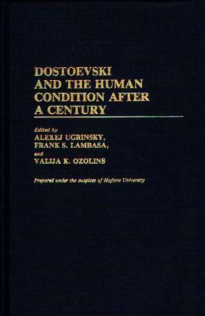 Dostoevski and the Human Condition After a Century de Alexej Ugrinsky