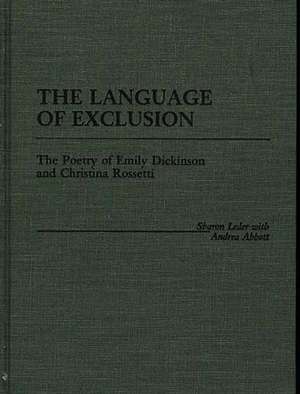 The Language of Exclusion: The Poetry of Emily Dickinson and Christina Rossetti de Sharon Leder