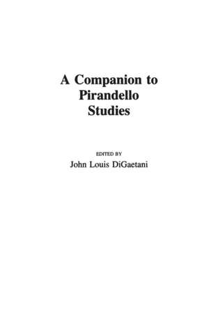 A Companion to Pirandello Studies de John Louis DiGaetani