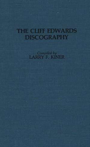 Cliff Edwards Discography de Larry F. Kiner