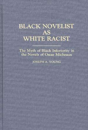 Black Novelist as White Racist de Joseph Young