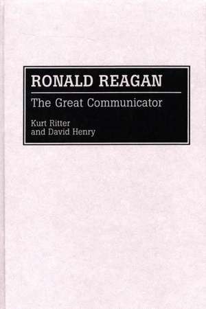 Ronald Reagan: The Great Communicator de David Henry