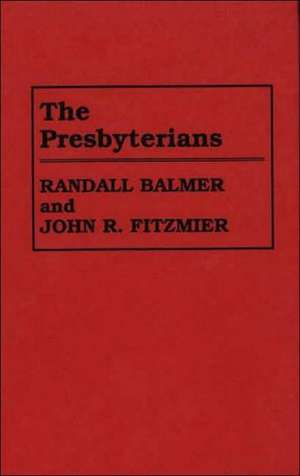 The Presbyterians de Randall H. Balmer