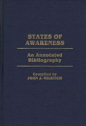 States of Awareness: An Annotated Bibliography de John J. Miletich