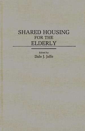 Shared Housing for the Elderly de Gerontological Society of America