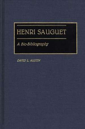 Henri Sauguet: A Bio-Bibliography de David L. Austin