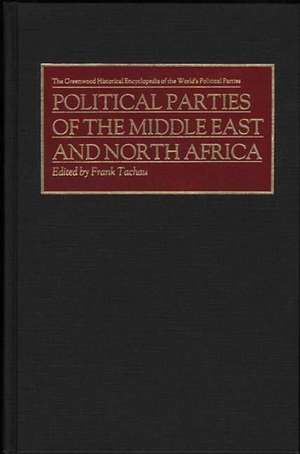 Political Parties of the Middle East and North Africa de Frank Tachau