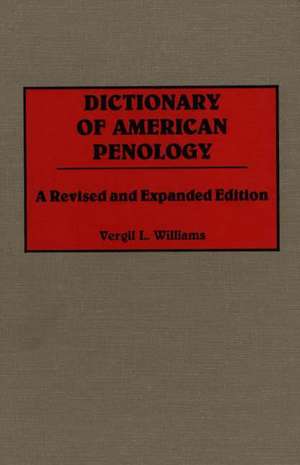 Dictionary of American Penology de Vergil L. Williams