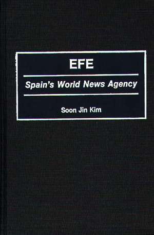 Efe: Spain's World News Agency de Soon J. Kim