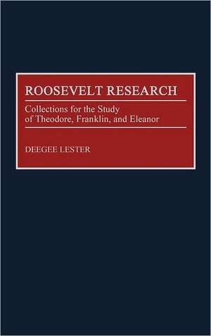 Roosevelt Research: Collections for the Study of Theodore, Franklin, and Eleanor de Doris Lester