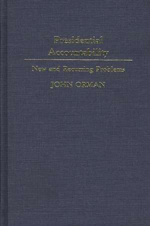 Presidential Accountability: New and Recurring Problems de John Orman