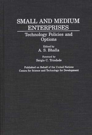 Small and Medium Enterprises: Technology Policies and Options de Ajit S. Bhalla