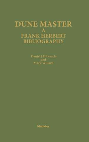 Dune Master: A Frank Herbert Bibliography de Daniel J. H. Levack