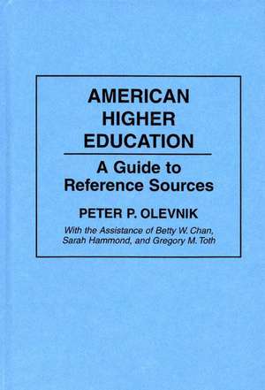 American Higher Education: A Guide to Reference Sources de Betty Wai Geng Chan