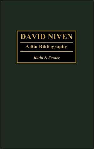 David Niven: A Bio-Bibliography de Karin J. Fowler