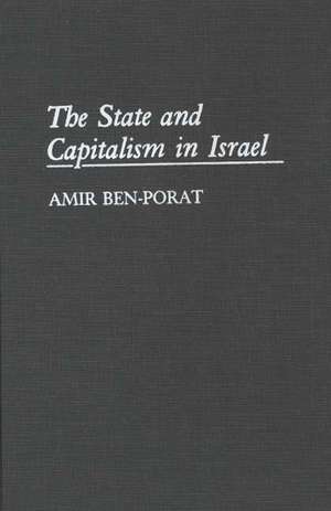 The State and Capitalism in Israel de Amir Ben Porat