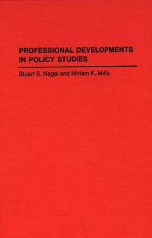 Professional Developments in Policy Studies de Stuart S. Nagel