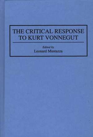 The Critical Response to Kurt Vonnegut de Leonard Mustazza