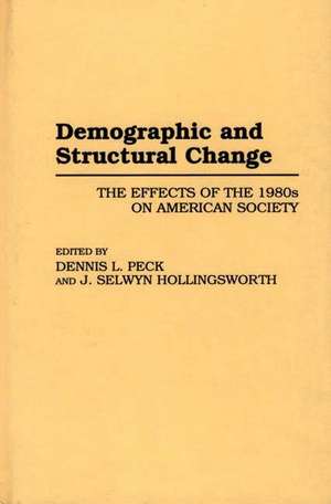 Demographic and Structural Change: The Effects of the 1980s on American Society de J. Selwyn Hollingsworth