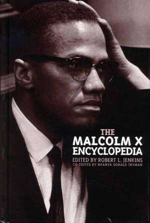 The Malcolm X Encyclopedia de Robert L. Jenkins