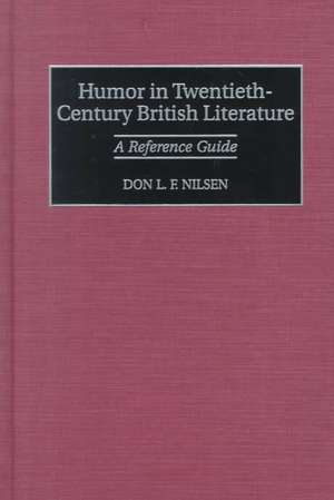 Humor in Twentieth-Century British Literature: A Reference Guide