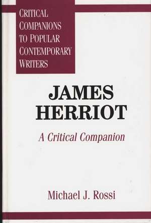 James Herriot: A Critical Companion de Michael Rossi