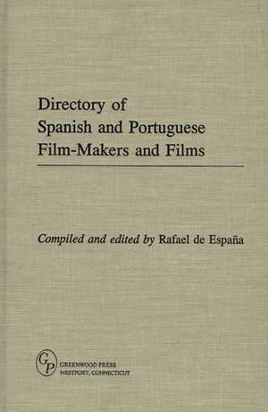 Directory of Spanish and Portuguese Film-Makers and Films de Rafael de Espana