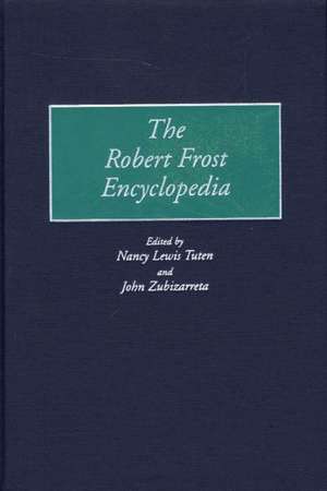 The Robert Frost Encyclopedia de Nancy L. Tuten