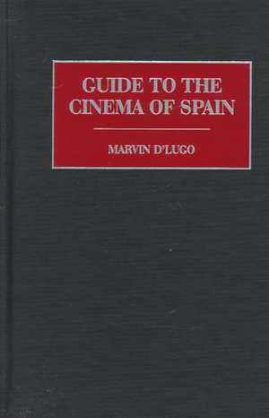 Guide to the Cinema of Spain de Marvin D'Lugo